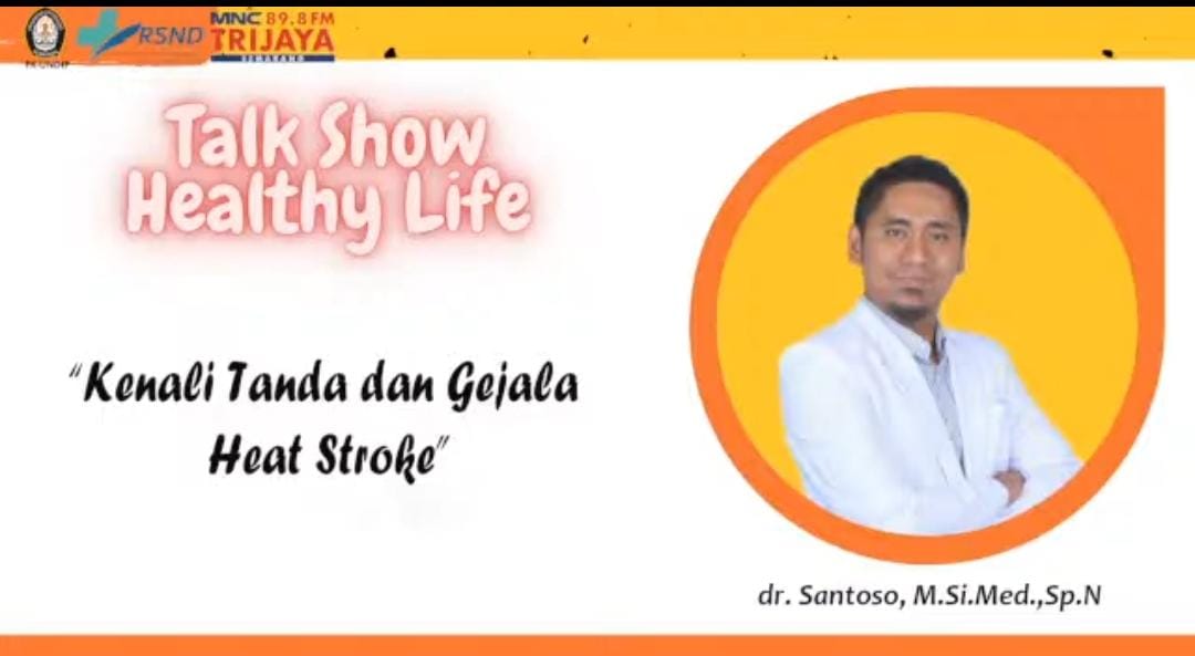dr. Santoso, M.Si.Med., Sp.N. (Dokter Spesialis Saraf RSND UNDIP): Kenali Tanda dan Gejala Heat Stroke