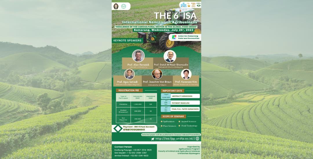 6th International Seminar by Agribusiness of the Faculty of Animal and Agricultural Sciences UNDIP: Resilience of the Agricultural Sector in the Global Food Crisis